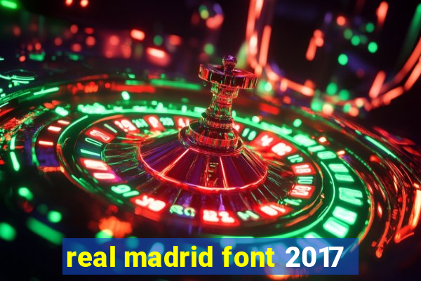 real madrid font 2017